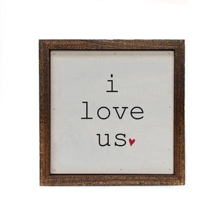 Driftless Studios - 6x6 I Love Us With Heart Small Sign