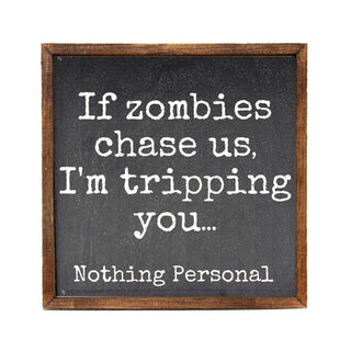 Driftless Studios - If Zombies Chase Us I'm Tripping You Halloween Home Decor