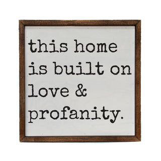 Driftless Studios - This home is built on love & profanity. Funny Home Decor