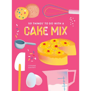 Gibbs Smith 101 Things to Do With a Cake Mix