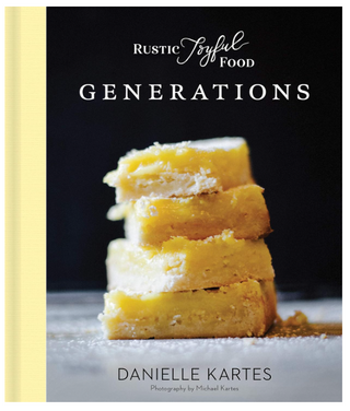 Rustic Joyful Food: Generations: (Family-Oriented Cookbook with Simple and Delicious Recipes from the Heart)