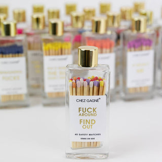 Chez Gagné - Fuck Around Find Out - Glass Bottle Matches, Funny Gift