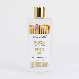 Chez Gagné - Fuck Around Find Out - Glass Bottle Matches, Funny Gift
