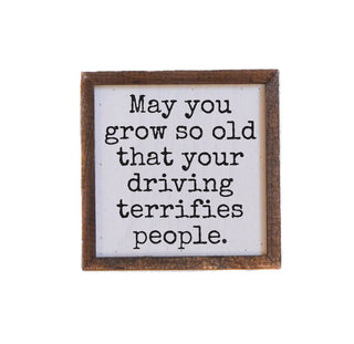 Driftless Studios - May You Grow So Old Funny Gift Home Decor Signs