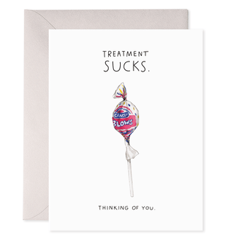 E. Frances Paper - Treatment Sucks Greeting Card