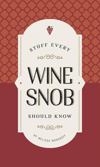 Penguin Random House LLC - Stuff Every Wine Snob Should Know