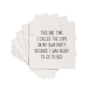 ellembee gift - I called the cops on my own party | Funny Cocktail Napkins