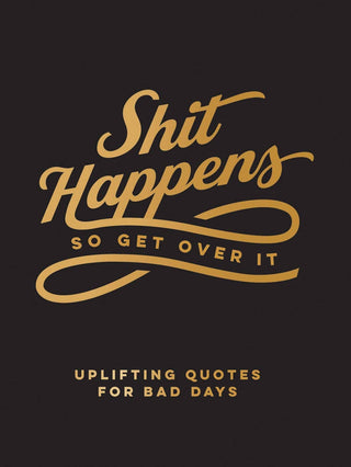 Hachette Book Group - Shit Happens So Get Over It