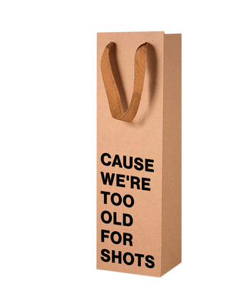 MilkToast Brands - "Cause we're too old for shots" Wine Gift Bag