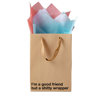 MilkToast Brands - "I'm a good friend but a sh!tty wrapper" Funny Gift Bag