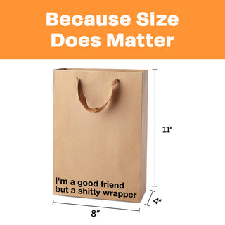 MilkToast Brands - "I'm a good friend but a sh!tty wrapper" Funny Gift Bag