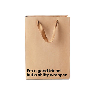 MilkToast Brands - "I'm a good friend but a sh!tty wrapper" Funny Gift Bag