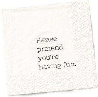 Twisted Wares - Funny Cocktail Napkins | PLEASE PRETEND YOU’RE HAVING FUN