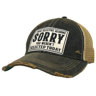 Vintage Life - I Have Selective Hearing Sorry.. Distressed Trucker Cap