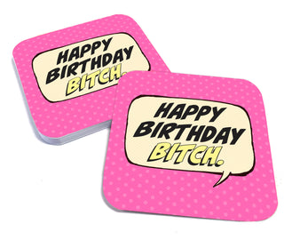 Happy Birthday Bitch! Coaster Set (Paper) - Taryn x Philip Boutique