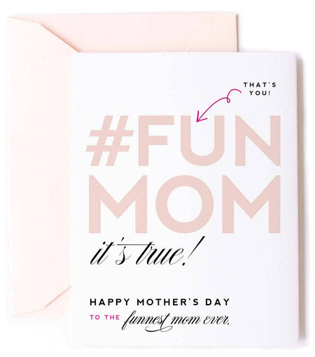 #FunMom - Sweet, Mother's Day Greeting Card for Fun Moms - Taryn x Philip Boutique