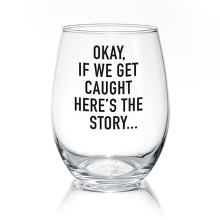 Okay, If We Get Caught | 17oz Wine Glass - Taryn x Philip Boutique