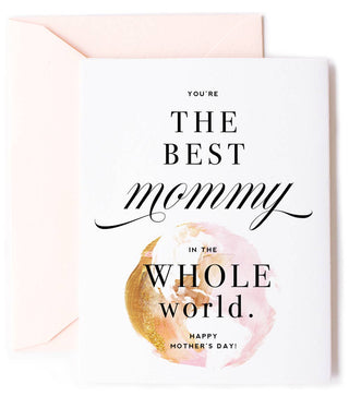 Best Mommy in the Whole World - Mother's Day Greeting Card - Taryn x Philip Boutique