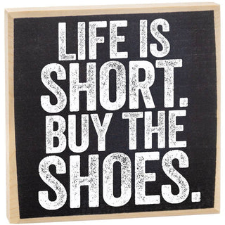 Life is Short, Buy The Shoes - Wooden Sign - Taryn x Philip Boutique