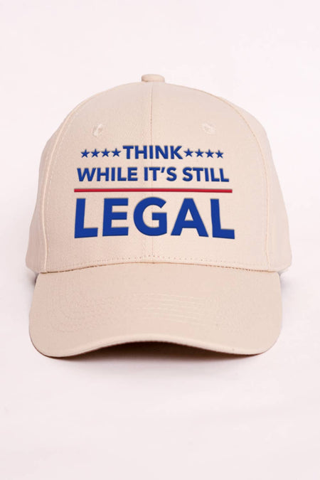 BALL CAP - Think While its Still Legal (Bone) - Taryn x Philip Boutique