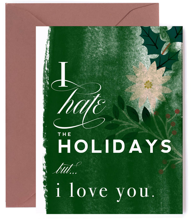Hate the Holidays, but Love You - Funny Holiday Card - Taryn x Philip Boutique
