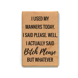 Funny Magnet - I Used My Manners Today - Taryn x Philip Boutique