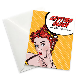 Pop Life: Getting Older is 90% Mental Birthday Card - Taryn x Philip Boutique